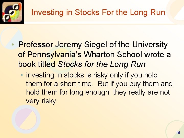 Investing in Stocks For the Long Run • Professor Jeremy Siegel of the University