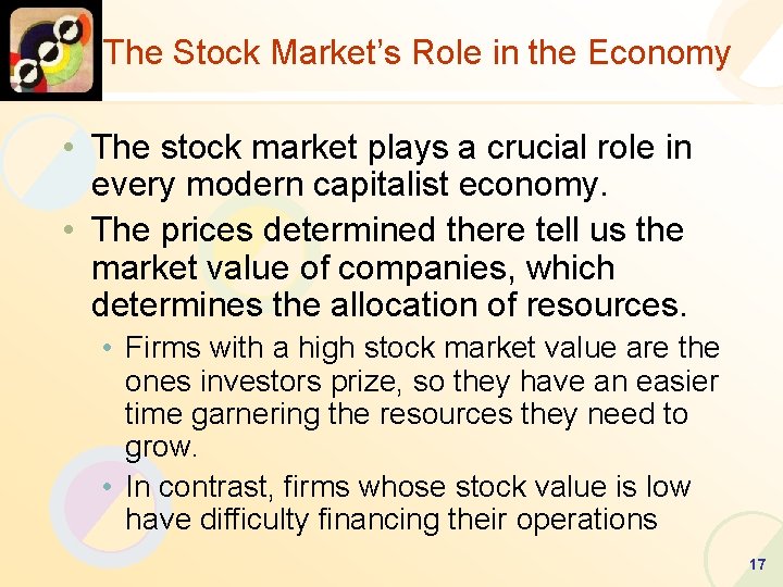 The Stock Market’s Role in the Economy • The stock market plays a crucial