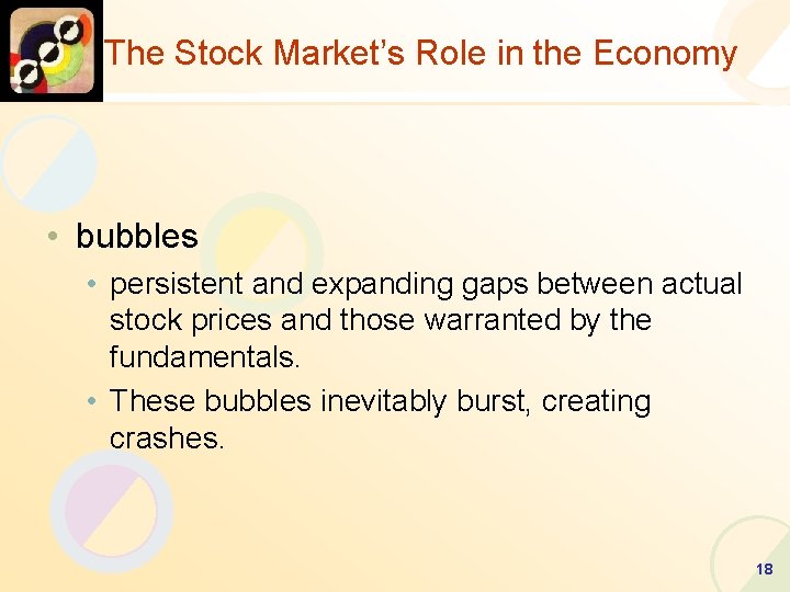 The Stock Market’s Role in the Economy • bubbles • persistent and expanding gaps