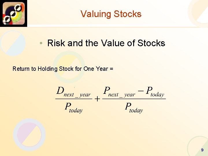 Valuing Stocks • Risk and the Value of Stocks Return to Holding Stock for