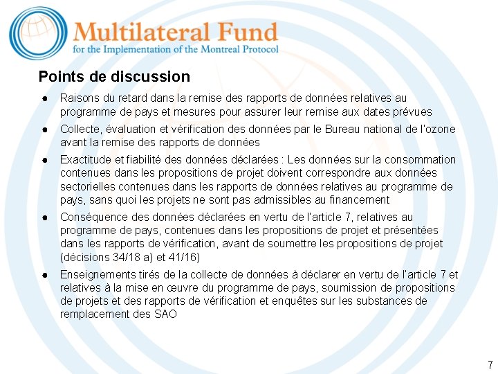 Points de discussion ● Raisons du retard dans la remise des rapports de données