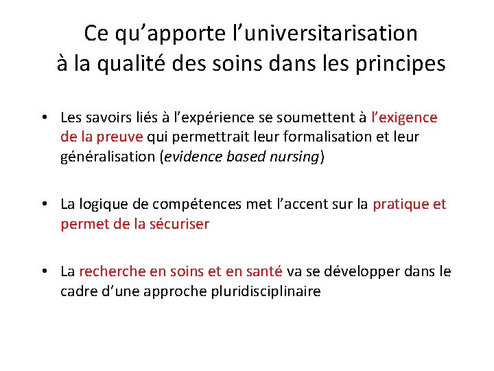 Ce qu’apporte l’universitarisation à la qualité des soins dans les principes • Les savoirs