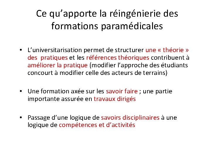 Ce qu’apporte la réingénierie des formations paramédicales • L’universitarisation permet de structurer une «