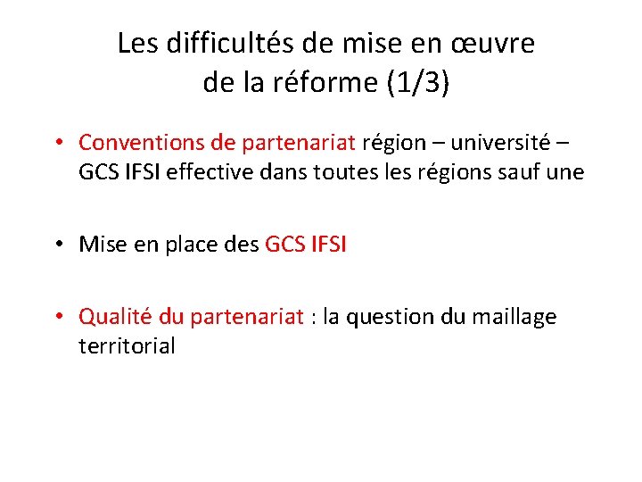Les difficultés de mise en œuvre de la réforme (1/3) • Conventions de partenariat