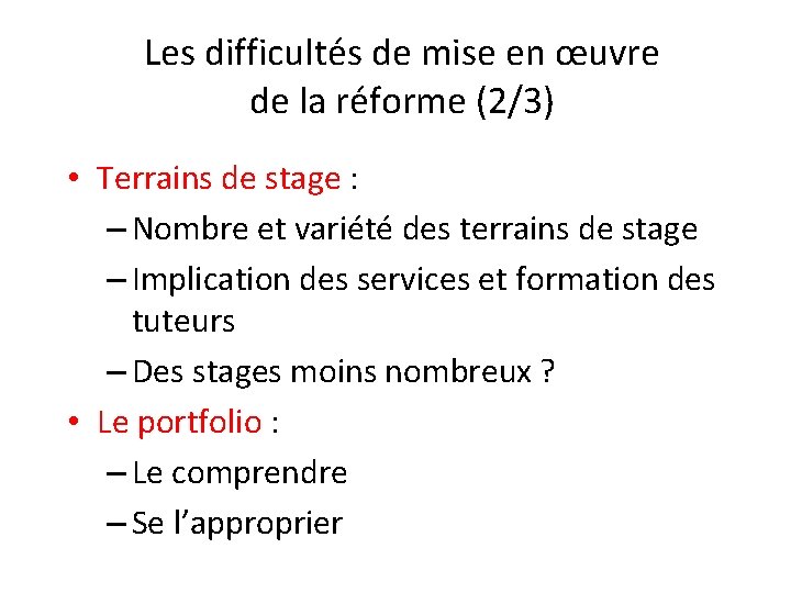 Les difficultés de mise en œuvre de la réforme (2/3) • Terrains de stage