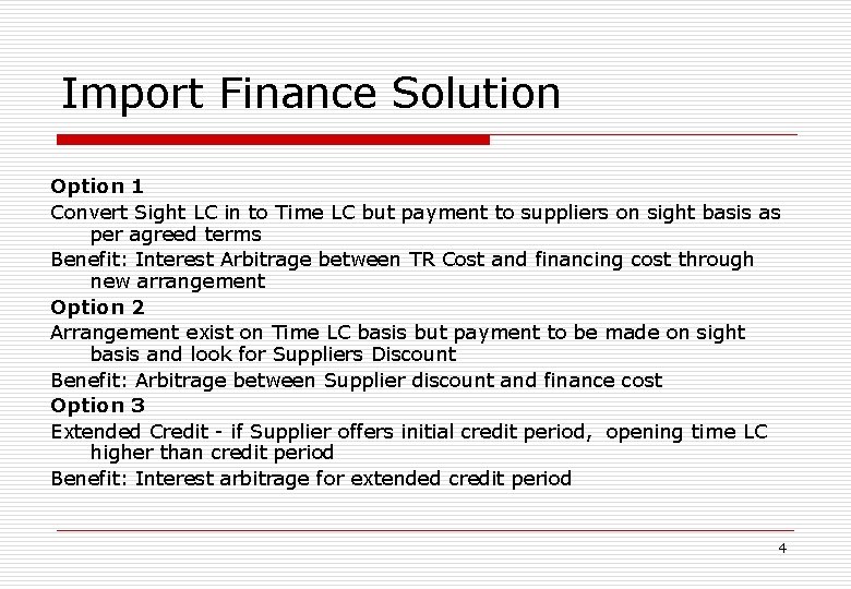 Import Finance Solution Option 1 Convert Sight LC in to Time LC but payment