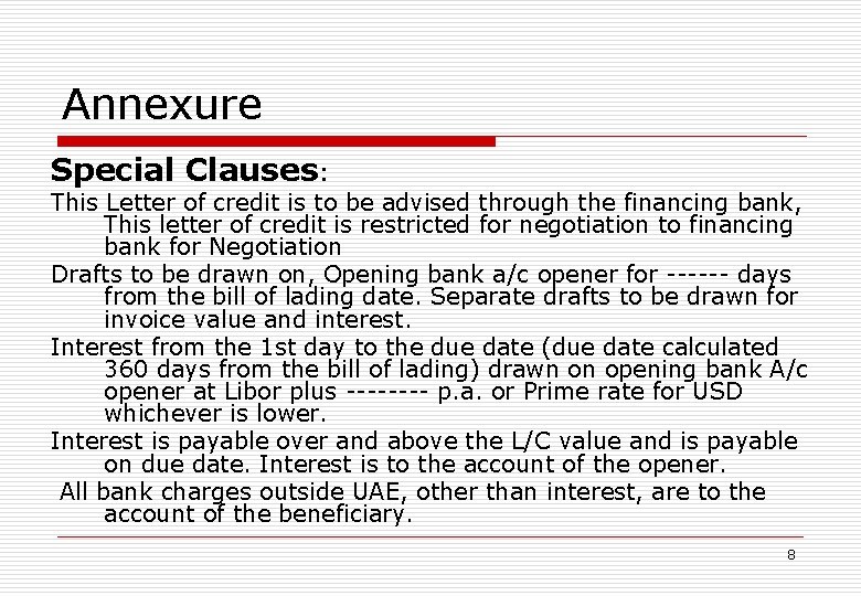 Annexure Special Clauses: This Letter of credit is to be advised through the financing