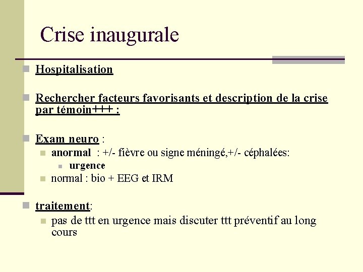 Crise inaugurale n Hospitalisation n Recher facteurs favorisants et description de la crise par Crise inaugurale n Hospitalisation n Recher facteurs favorisants et description de la crise par