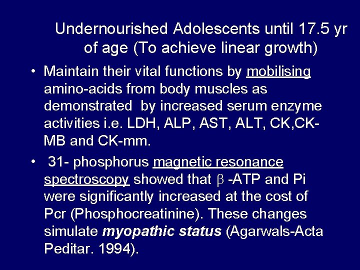 Undernourished Adolescents until 17. 5 yr of age (To achieve linear growth) • Maintain