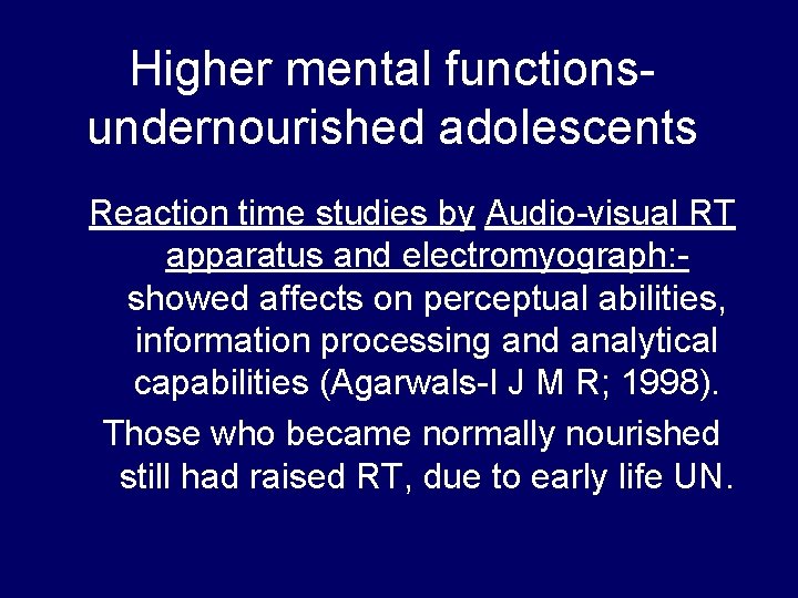 Higher mental functions- undernourished adolescents Reaction time studies by Audio-visual RT apparatus and electromyograph: