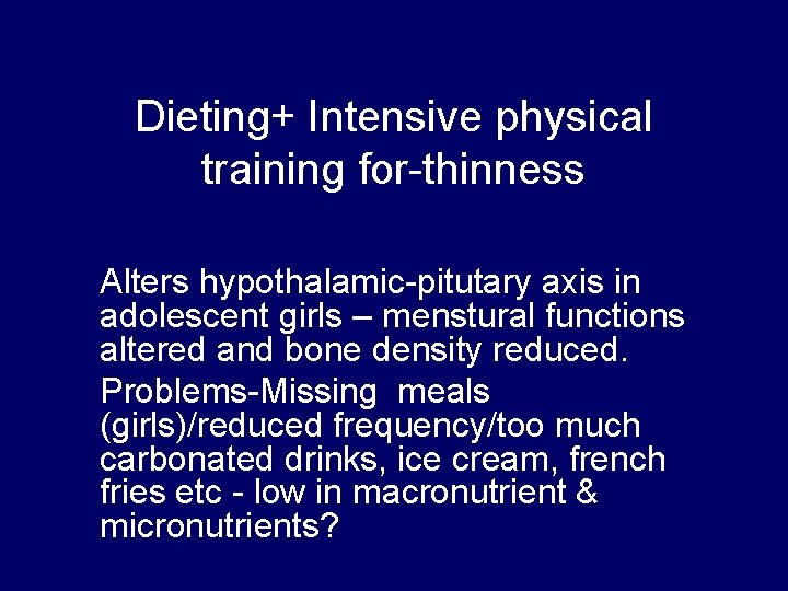 Dieting+ Intensive physical training for-thinness Alters hypothalamic-pitutary axis in adolescent girls – menstural functions