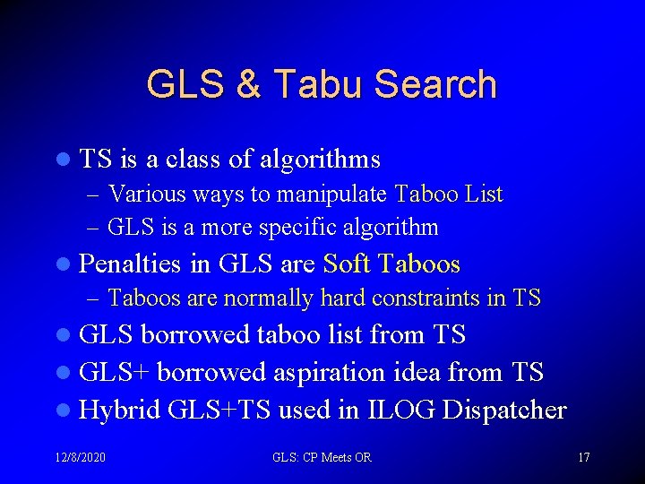 GLS & Tabu Search l TS is a class of algorithms – Various ways
