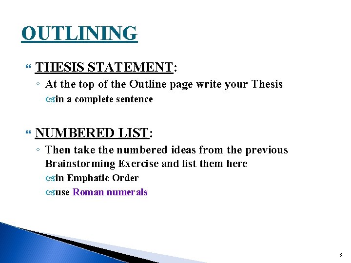 OUTLINING THESIS STATEMENT: ◦ At the top of the Outline page write your Thesis