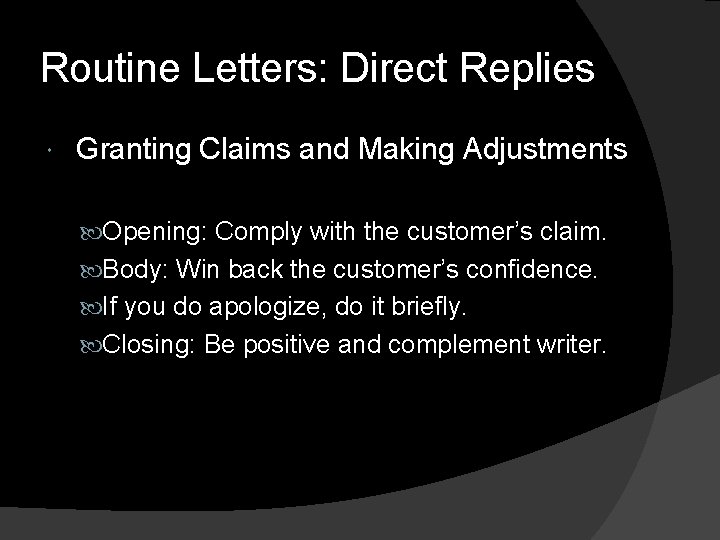 Routine Letters: Direct Replies Granting Claims and Making Adjustments Opening: Comply with the customer’s