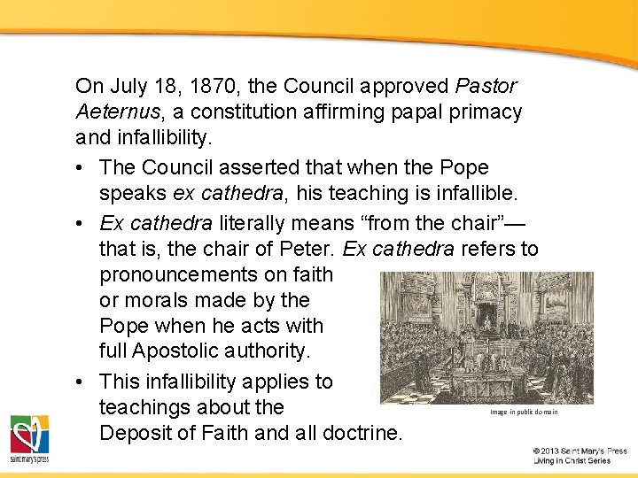 On July 18, 1870, the Council approved Pastor Aeternus, a constitution affirming papal primacy