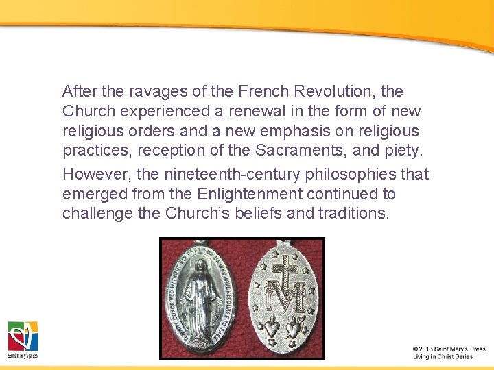 After the ravages of the French Revolution, the Church experienced a renewal in the