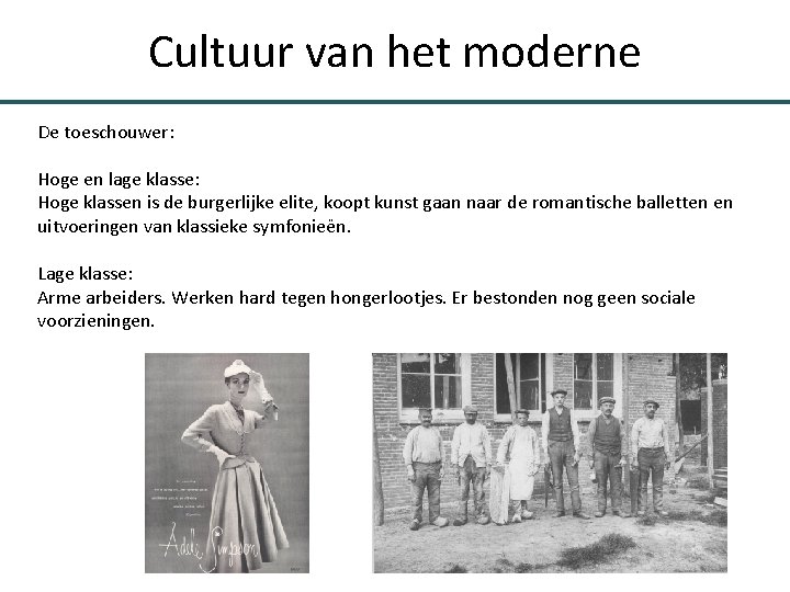 Cultuur van het moderne De toeschouwer: Hoge en lage klasse: Hoge klassen is de