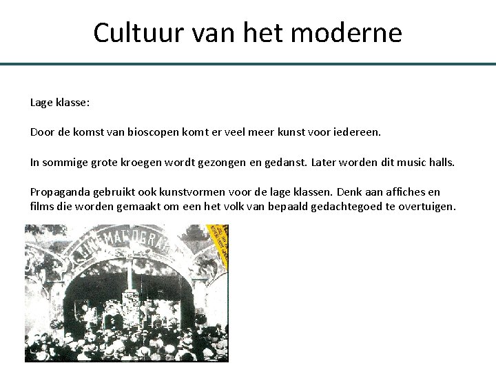 Cultuur van het moderne Lage klasse: Door de komst van bioscopen komt er veel