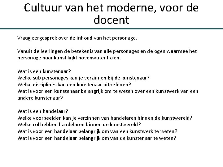 Cultuur van het moderne, voor de docent Vraagleergesprek over de inhoud van het personage.