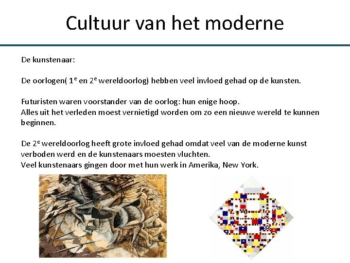 Cultuur van het moderne De kunstenaar: De oorlogen( 1 e en 2 e wereldoorlog)