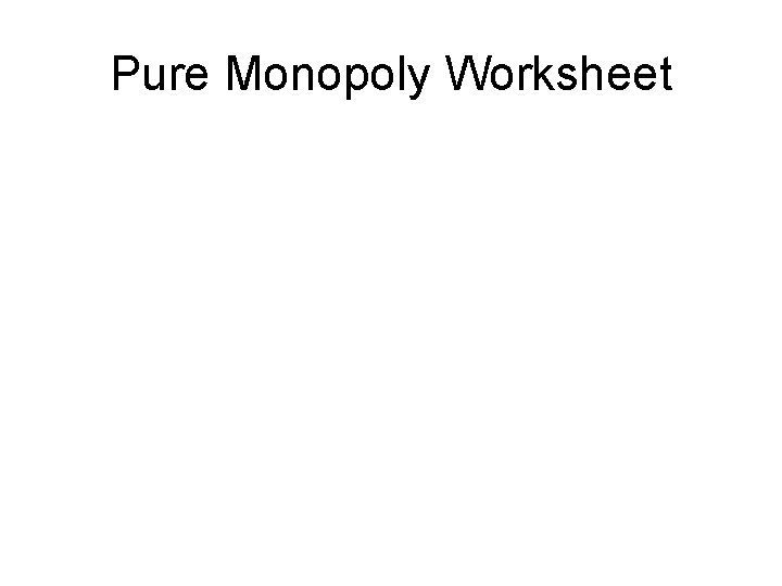 Pure Monopoly Worksheet 