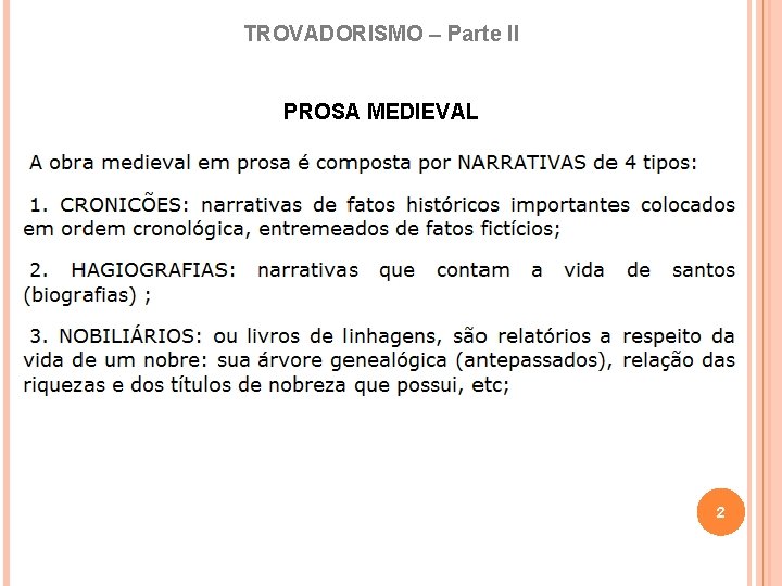 TROVADORISMO – Parte II PROSA MEDIEVAL 2 