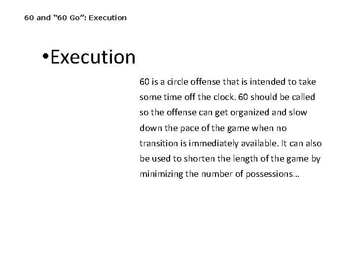 60 and “ 60 Go”: Execution • Execution 60 is a circle offense that