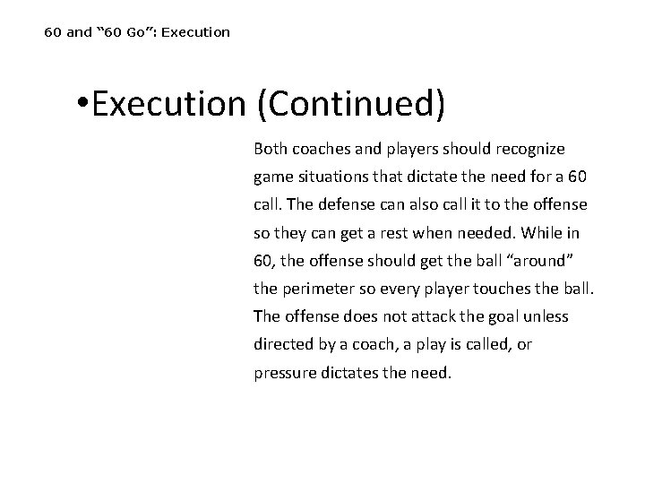 60 and “ 60 Go”: Execution • Execution (Continued) Both coaches and players should
