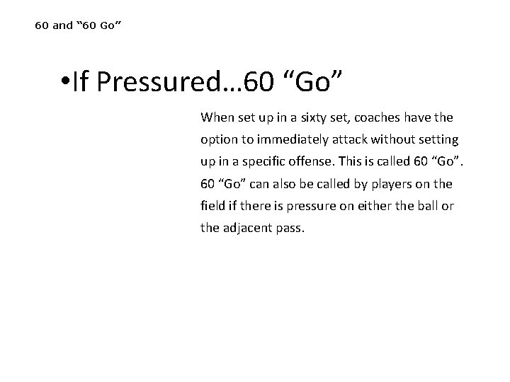 60 and “ 60 Go” • If Pressured… 60 “Go” When set up in