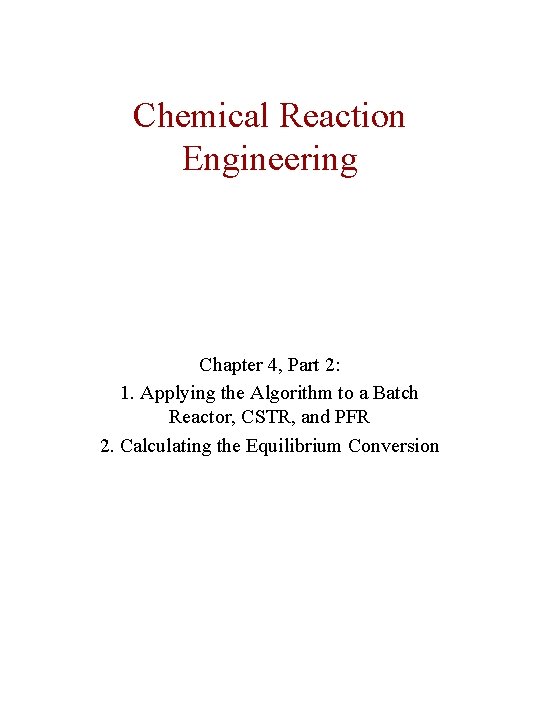 Chemical Reaction Engineering Chapter 4, Part 2: 1. Applying the Algorithm to a Batch