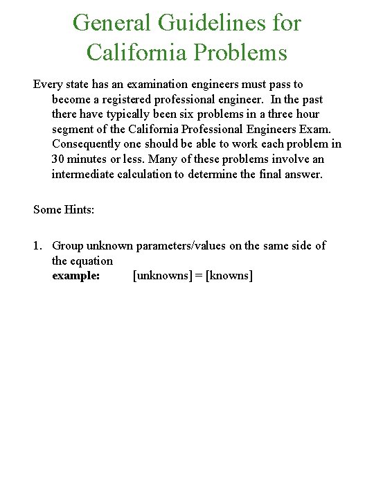 General Guidelines for California Problems Every state has an examination engineers must pass to