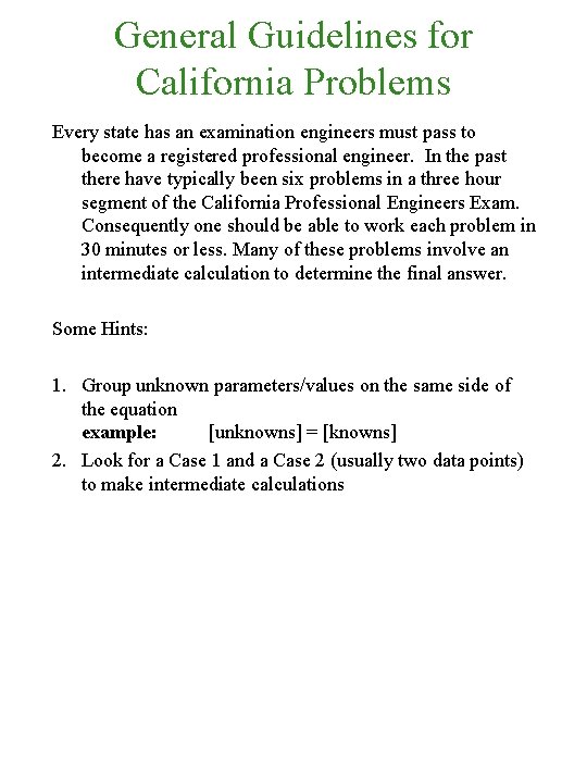 General Guidelines for California Problems Every state has an examination engineers must pass to