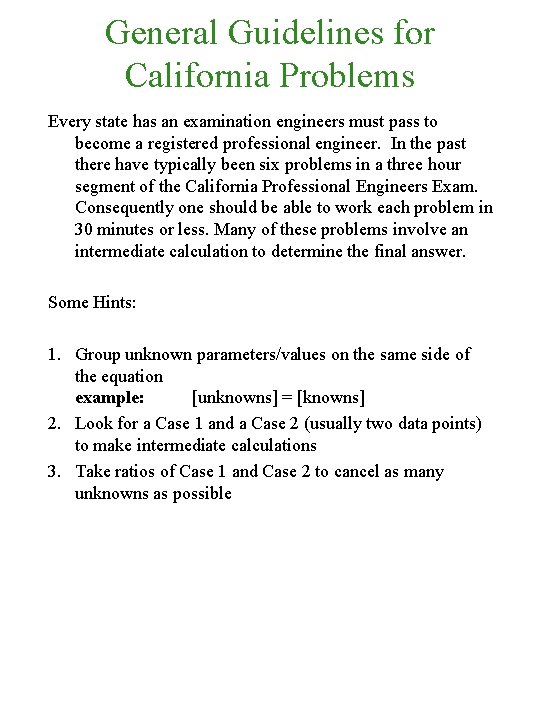 General Guidelines for California Problems Every state has an examination engineers must pass to