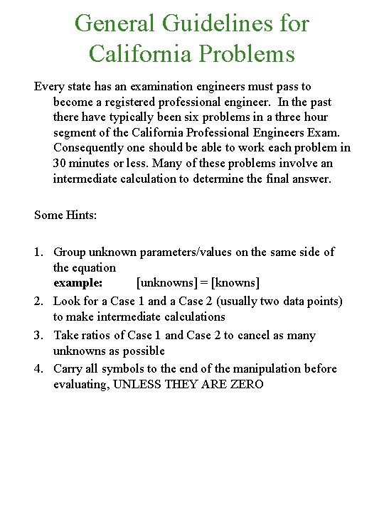 General Guidelines for California Problems Every state has an examination engineers must pass to