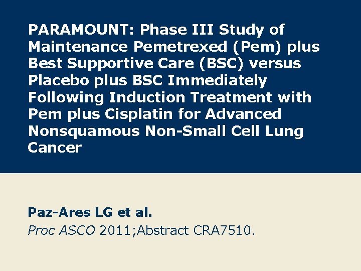 PARAMOUNT: Phase III Study of Maintenance Pemetrexed (Pem) plus Best Supportive Care (BSC) versus