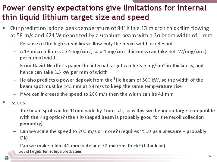 Power density expectations give limitations for internal thin liquid lithium target size and speed