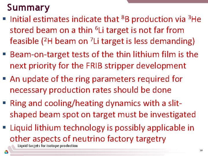 Summary § Initial estimates indicate that 8 B production via 3 He stored beam