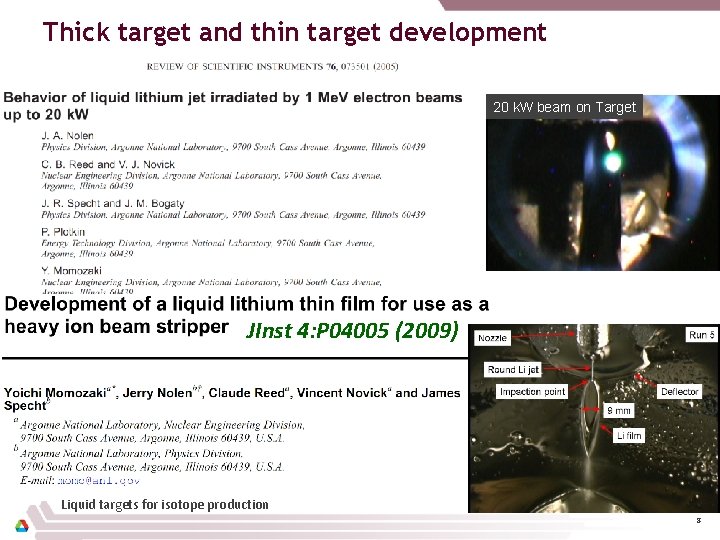Thick target and thin target development 20 k. W beam on Target JInst 4: