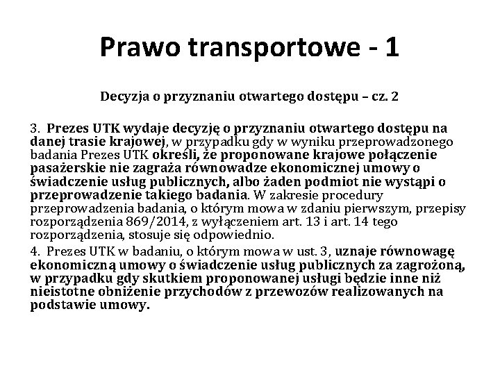 Prawo transportowe - 1 Decyzja o przyznaniu otwartego dostępu – cz. 2 3. Prezes