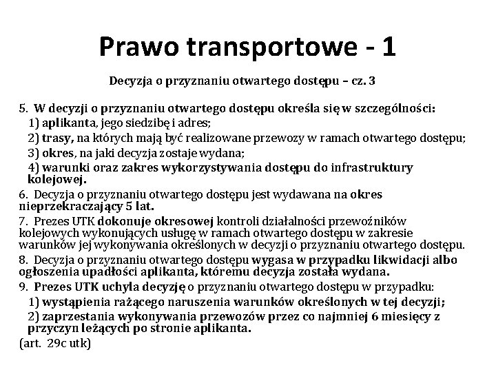 Prawo transportowe - 1 Decyzja o przyznaniu otwartego dostępu – cz. 3 5. W