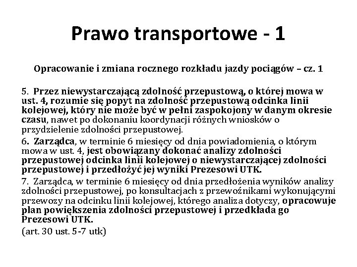 Prawo transportowe - 1 Opracowanie i zmiana rocznego rozkładu jazdy pociągów – cz. 1 Prawo transportowe - 1 Opracowanie i zmiana rocznego rozkładu jazdy pociągów – cz. 1