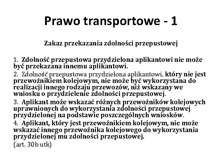 Prawo transportowe - 1 Zakaz przekazania zdolności przepustowej 1. Zdolność przepustowa przydzielona aplikantowi nie