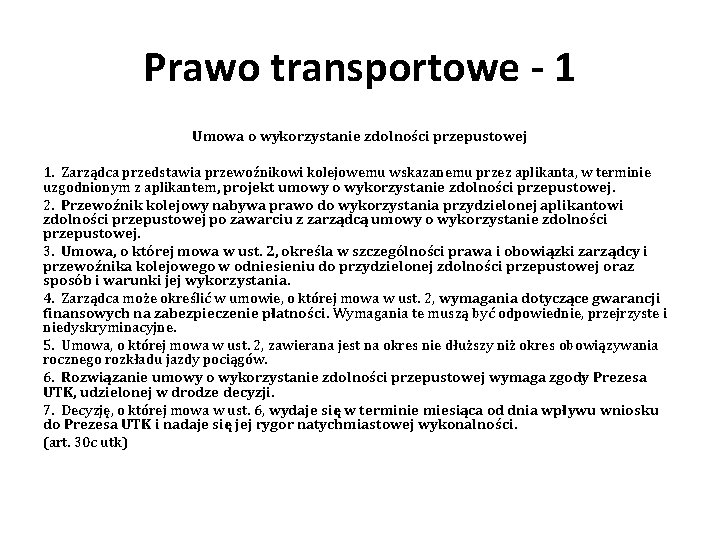 Prawo transportowe - 1 Umowa o wykorzystanie zdolności przepustowej 1. Zarządca przedstawia przewoźnikowi kolejowemu