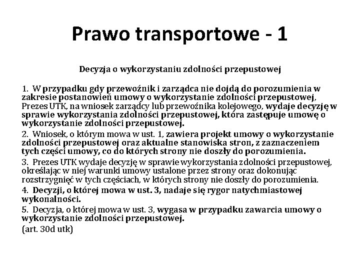 Prawo transportowe - 1 Decyzja o wykorzystaniu zdolności przepustowej 1. W przypadku gdy przewoźnik