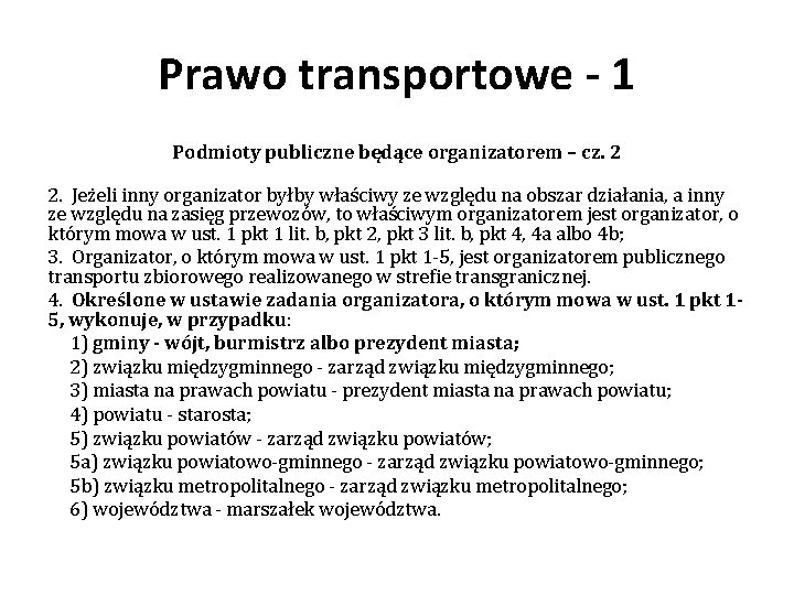 Prawo transportowe - 1 Podmioty publiczne będące organizatorem – cz. 2 2. Jeżeli inny