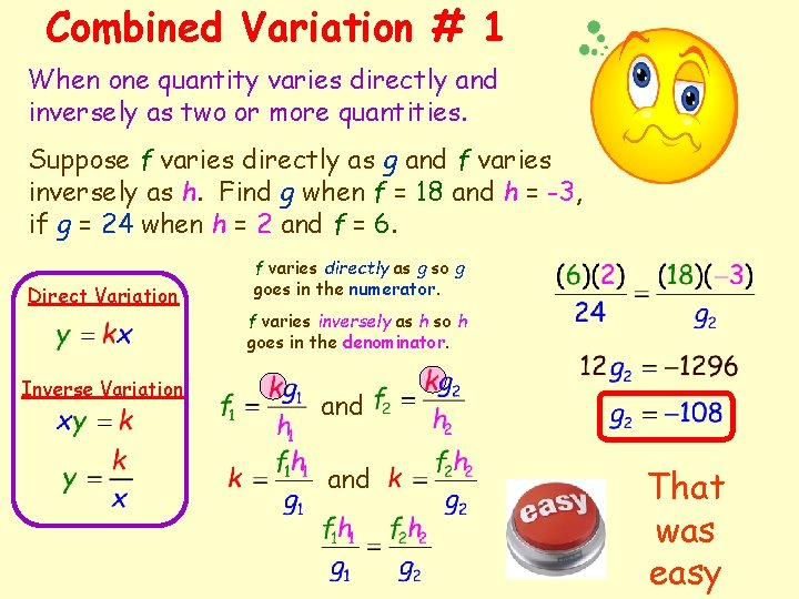 Combined Variation # 1 When one quantity varies directly and inversely as two or
