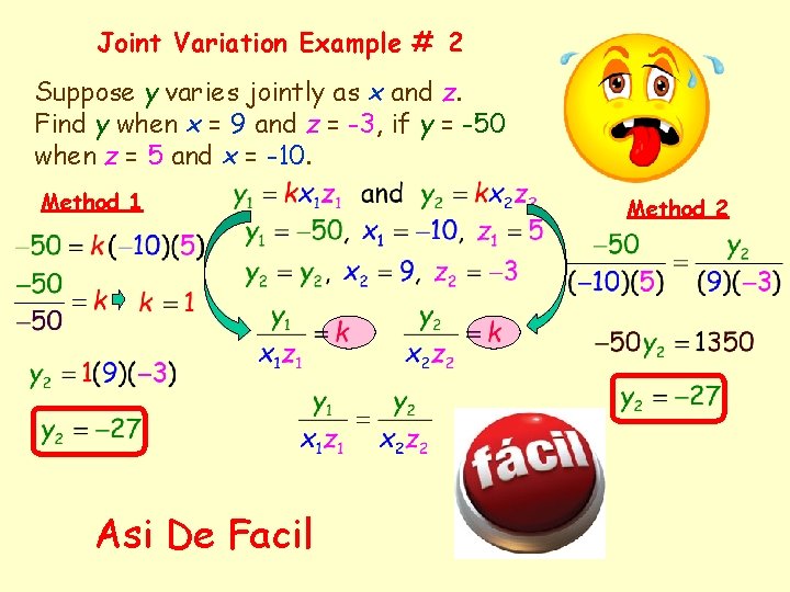 Joint Variation Example # 2 Suppose y varies jointly as x and z. Find