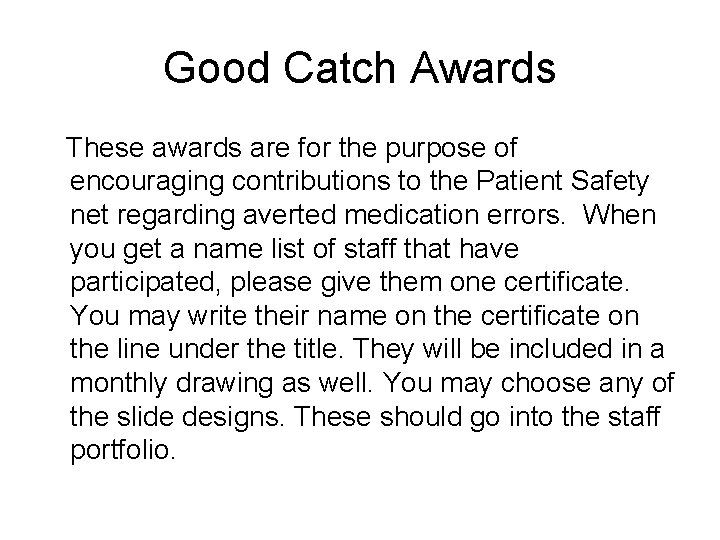 Good Catch Awards These awards are for the purpose of encouraging contributions to the