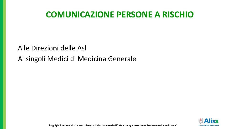 COMUNICAZIONE PERSONE A RISCHIO Alle Direzioni delle Asl Ai singoli Medici di Medicina Generale