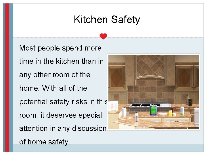 Kitchen Safety Most people spend more time in the kitchen than in any other
